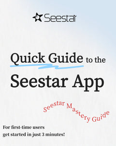 Quick Guide to the Seestar App – for First-Time Users Get Started in Just 3 Minutes!